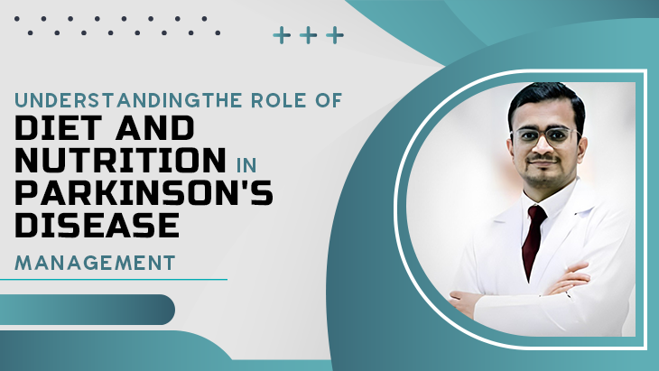 Understanding The Role Of Diet And Nutrition In Parkinson's Disease Management